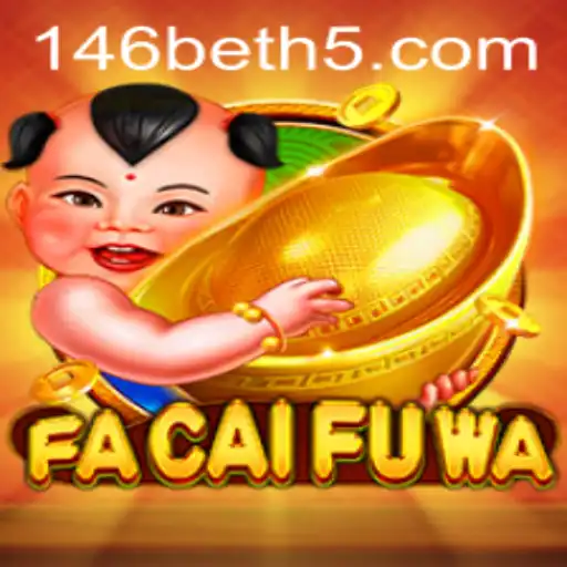 Explorando o Fascinante Mundo de FaCaiFuWa com 146bet